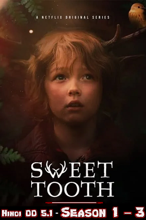 Download Sweet Tooth – Netflix Original (Season 1 – 2) Complete Dual Audio {Hindi-English} 480p | 720p | 1080p WEB-DL