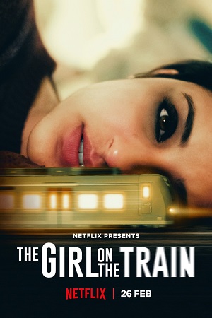 Download The Girl on the Train (2021) Netflix Hindi Full Movie 480p [400MB] | 720p [1GB] | 1080p [2GB]