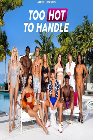 Download Too Hot to Handle – Netflix Original (2022) Season 4 Dual Audio {Hindi-English} 480p | 720p WEB-DL