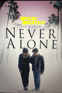 Download Never Alone (2022) Hindi [Voice Over] Full Movie WeB-DL 720p [758MB]