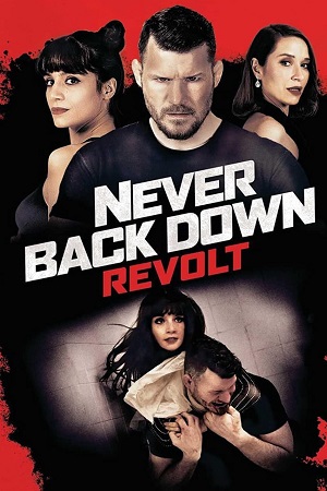 Download Never Back Down: Revolt (2021) Dual Audio [Hindi + English] WeB-DL 480p [300MB] | 720p [800MB] | 1080p [2GB]