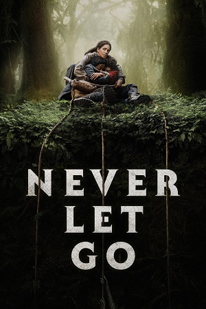 Download Never Let Go (2024) {English with Subtitles} Full Movie WEB-DL 480p [300MB] | 720p [820MB] | 1080p [2GB]