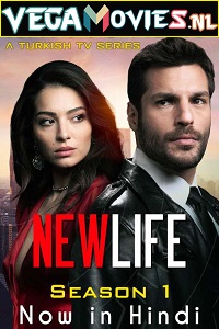 Download New Life aka Yeni Hayat  (2020) Season 1 [Episode 29 Added] Hindi ORG Dubbed 720p [300MB] WEB-DL