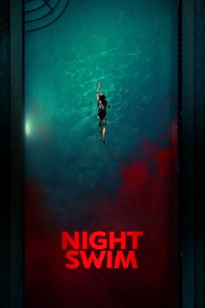 Download Night Swim (2024) Dual Audio [Hindi + English] WeB-DL 480p [330MB] | 720p [900MB] | 1080p [2.2GB]