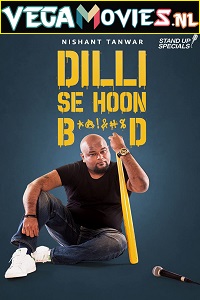 Download Nishant Tanwar: Delhi Se Hoon B******d (2018) Hindi AMZN Standup Comedy Full Show 480p | 720p | 1080p WEB-DL