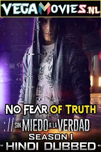 Download No Fear of Truth (2018) Season 1 [S01E21 Added] Hindi Dubbed 720p [350MB] WEB-DL