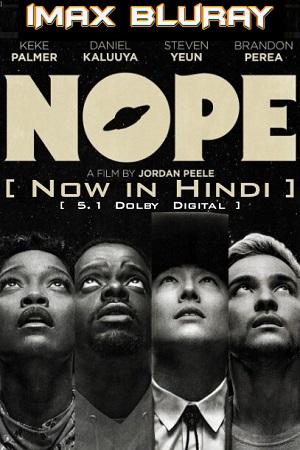 Download Nope (2022) iMAX BluRay Dual Audio {Hindi-English} 480p [400MB] | 720p [1.4GB] | 1080p [3.5GB] | 2160p [8GB]