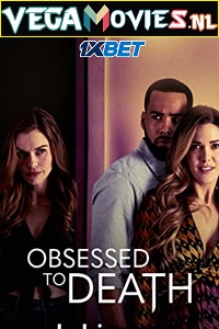 Download Obsessed to Death (2022) Hindi [Voice Over] Full Movie WEB-DL 720p [1GB]