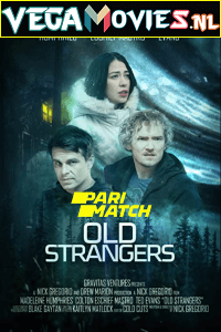 Download Old Strangers (2022) Hindi [Voice Over] Full Movie WeB-DL 720p [560MB]