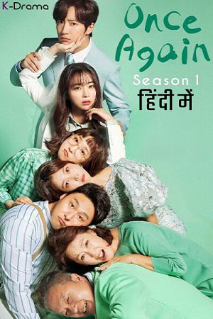 Download Once Again (2022) Season 1 [S01E50 Added] Hindi ORG Dubbed [Korean Drama Series] 480p | 720p WEB-DL