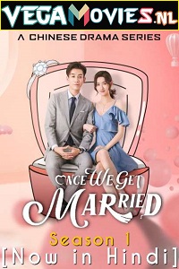 Download Once We Get Married (2021) Season 1 [24 Episodes Added!] Hindi Dubbed 720p [300MB] WEB-DL