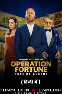 Download Operation Fortune: Ruse de guerre (2023) BluRay Dual Audio ORG. {Hindi–English} 480p [500MB] | 720p [1.2GB] | 1080p [2.5GB] | 2160p 4K