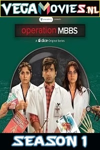 Download Operation MBBS (Season 1) All Episodes Dice Original Web Series 480p [80MB] | 720p [200MB]