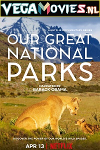 Download Our Great National Parks (Season 1) Dual Audio [Hindi-English] Complete Netflix Web Series 480p [800MB] | 720p [1.5GB]