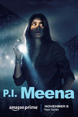 Download P.I. Meena (Season 1) Hindi AMZN Complete Web Series 480p | 720p | 1080p WEB-DL