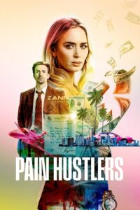 Download Pain Hustlers – Netflix Original (2023) WEB-DL Dual Audio {Hindi-English} 480p [400MB] | 720p [1.2GB] | 1080p [2.6GB]