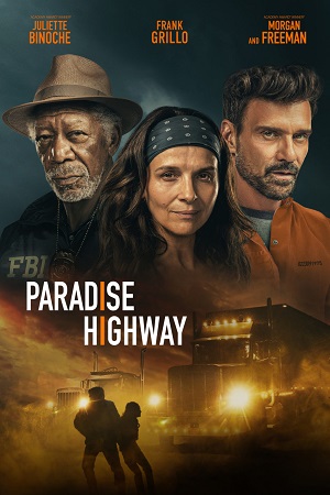 Download Paradise Highway (2022) Dual Audio [Hindi + English] WeB-DL 480p [400MB] | 720p [1GB] | 1080p [2.4GB]