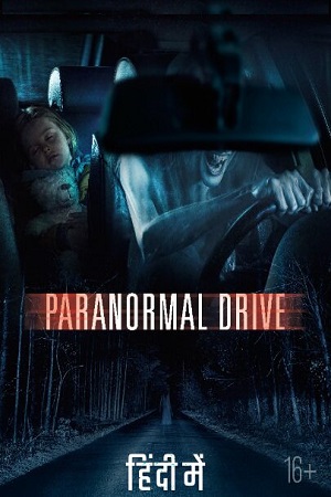 Download Paranormal Drive (2016) Dual Audio {Hindi-Russian} 480p [300MB] | 720p [800MB] | 1080p [1.7GB]