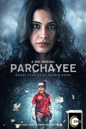 Download Parchhayee: Ghost Stories by Ruskin Bond (2019) S01 Hindi Complete ZEE5 Series 480p | 720p HDRip