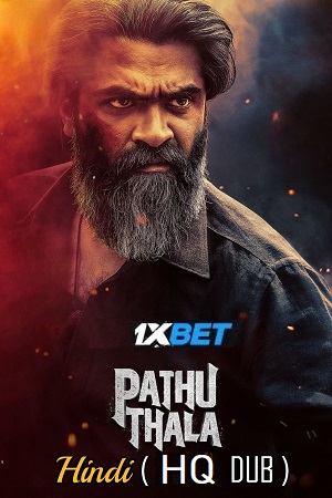 Download Pathu Thala (2023) WEBRip Hindi (HQ-Dubbed) Full Movie 480p [500MB] | 720p [1.3GB] | 1080p [3.2GB]