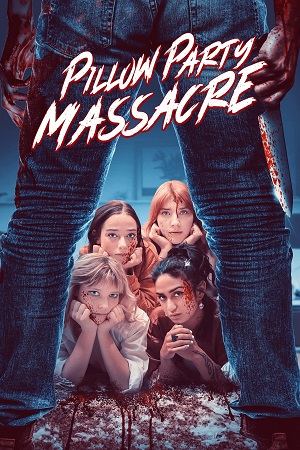 Download Pillow Party Massacre (2023) {English with Subtitles} Full Movie WEB-DL 480p [250MB] | 720p [700MB] | 1080p [1.7GB]