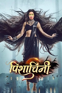 Download Pishachini (2022) Season 1 Hindi Indian TV Show 480p | 720p WEB-DL