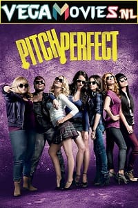 Download Pitch Perfect (2012) Dual Audio {Hindi-English} 480p [350MB] | 720p [1.2GB] | 1080p [2.5GB]