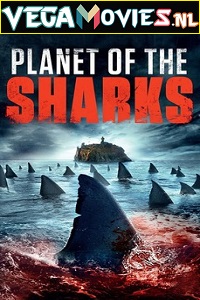 Download Planet of the Sharks (2016) Dual Audio {Hindi-English} 480p [300MB] | 720p [1GB]