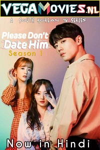 Download Please Dont Date Him (2020) Season 1 [Episode 20 Added] Hindi Dubbed 480p | 720p WEB-DL