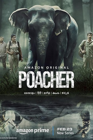 Download Poacher – Amazon Original (2024) Season 1 Complete Hindi WEB Series 480p | 720p | 1080p WEB-DL