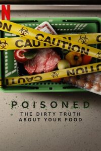 Download Poisoned: The Dirty Truth About Your Food (2023) Dual Audio [Hindi + English] WeB-DL 480p [300MB] | 720p [750MB] | 1080p [1.8GB]