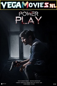 Download Power Play (2021) AMZN WEBRip Dual Audio {Hindi-Telugu} 480p [350MB] | 720p [1.2GB] | 1080p [3GB]