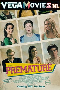 Download Premature (2014) English With Subtitles 480p [300MB] | 720p [700MB]