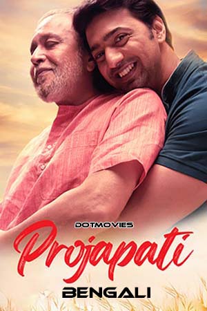 Download Projapoti (2022) Bengali Full Movie WEB-DL 480p [500MB] | 720p [1.2GB] | 1080p [2GB]