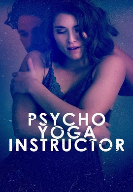 Download Psycho Yoga Instructor (2020) Full Movie In English BluRay 480p [300MB] | 720p [800MB] ESubs