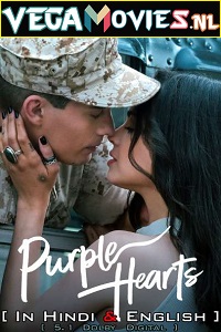 Download Purple Hearts – Netflix Original (2022) Dual Audio {Hindi-English} 480p [400MB] | 720p [1.2GB] | 1080p [2GB]