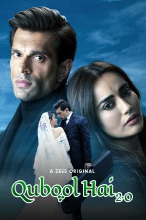 Download Qubool Hai 2.0 (2021) Season 1 Hindi Complete ZEE5 Original WEB Series 480p | 720p HDRip