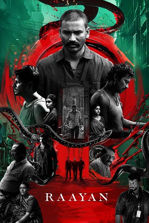 Download Raayan (2024) AMZN WEB-DL Dual-Audio [Hindi DD5.1 & Tamil] Full Movie 480p [500MB] | 720p [1.5GB] | 1080p [2.5GB]