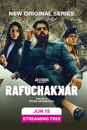 Download Rafuchakkar (Season 1) Complete Hindi JioCinema Series 480p | 720p | 1080p WEB-DL