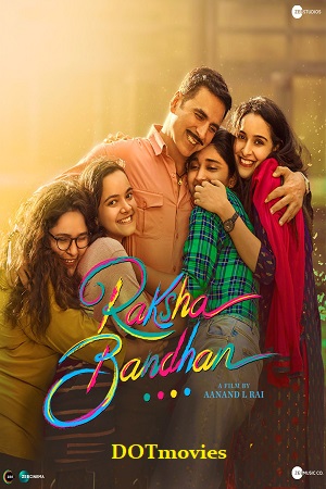 Download Raksha Bandhan (2022) WEB-DL Hindi Full Movie 480p [400MB] | 720p [1.3GB] | 1080p [2GB] | 2160p 4K [5.7GB]