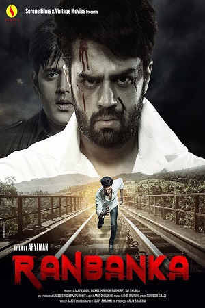 Download Ranbanka (2015) Hindi Full Movie 480p [250MB] | 720p [900MB] | 1080p [2.8GB]