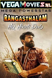 Download Rangasthalam (2018) Hindi [HQ Dubbed] Full Movie 480p [450MB] | 720p [1GB] | 1080p [2.5GB]