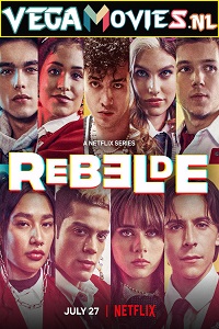 Download Rebelde – Netflix Original (Season 1 – 2) Dual Audio {Hindi-English} 480p [150MB] | 720p [350MB] WEB-DL