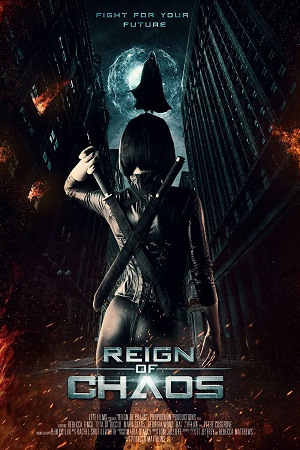 Download Reign of Chaos (2022) Dual Audio {Hindi-English} 480p [350MB] | 720p [850MB] | 1080p [2.3GB]