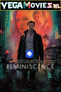 Download Reminiscence (2021) Hindi Dubbed WeB-DL 480p [400MB] | 720p [1GB] | 1080p [1.8GB]