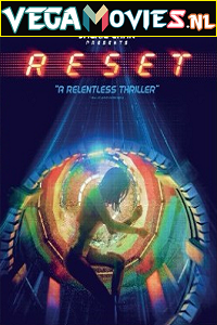 Download Reset (2017) ORG [Hindi Dubbed] Full Movie 480p [400MB] | 720p [950MB] | 1080p [2GB]