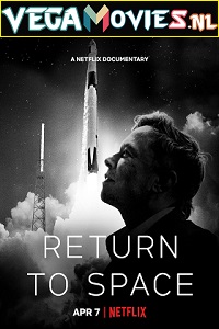 Download Netflix Return to Space (2022) Dual Audio {Hindi-English} 480p [400MB] | 720p [950MB] | 1080p [2GB]