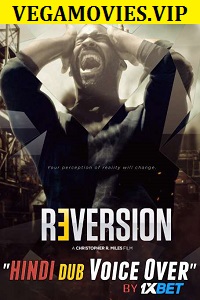 Download Reversion (2020) Dual Audio {Hindi (Unofficial Dubbed) + English} 480p || 720p Full Movie