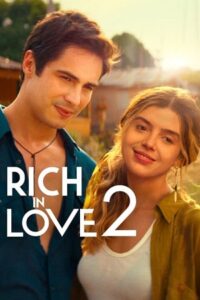 Download Rich in Love 2 (2023) WEB-DL {English With Subtitles} Full Movie 480p [300MB] | 720p [800MB] | 1080p [2GB]