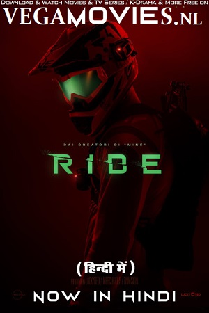 Download Ride (2018) BluRay Dual Audio {Hindi-English} 480p [380MB] | 720p [1GB] | 1080p [2GB]